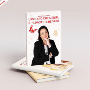 Scarica ora l’E-Book: <br><b> L’ascolto che meriti, il supporto che vuoi <br></b> di Danyla De Vincentiis