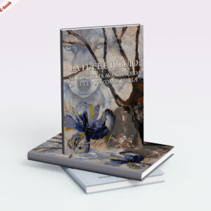 Scarica ora l’E-Book: <br><b> La Luce e il Buio <br></b> di Fiammetta Bastoni
