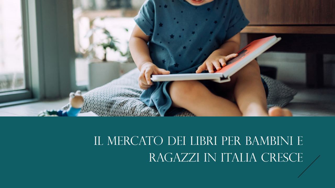 Al momento stai visualizzando Buone notizie per il mercato dei libri per bambini e ragazzi in Italia