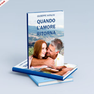 Scarica ora l’E-Book: <br><b> Quando l’amore ritorna <br></b> di Giuseppe Natalini