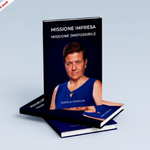 Scarica ora l’E-Book: <br><b> Missione impresa <br></b> di Daniela Tamellin