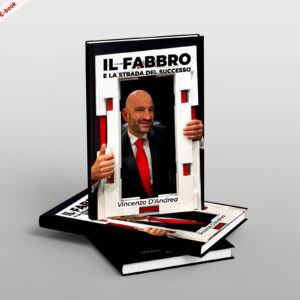 Scarica ora l’E-Book: <br><b> Il fabbro e la strada del successo <br></b> di Vincenzo D’Andrea