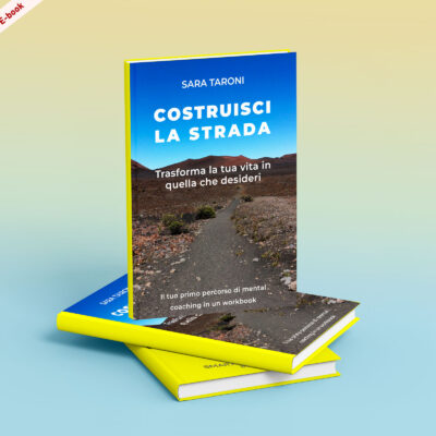 Scarica ora l'E-Book: <br><b> Costruisci la tua strada <br></b> di Sara Taroni