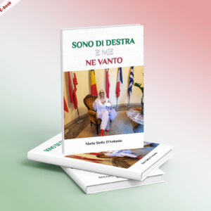 Scarica l'E-book: <br><b> Sono di destra e me ne vanto <br></b> di Maria Stella D’Antonio